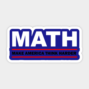 math make america think harder Sticker